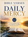 Bible Verses for Daily Mercy: 365 Daily Devotions and Scripture Reflections to Strengthen Faith, Renew Hope, Experience God's Grace, and Find Peace Th by Franklin Spence