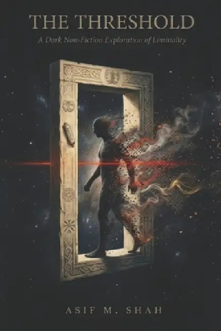 The Threshold: A Dark Non-Fiction Exploration of Liminality by Asif Shah