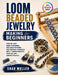 Loom Beaded Jewelry Making for Beginners: Step-by-Step Warp Threading, Seed Bead Patterns, and Finishing Techniques with 20 Woven Bracelet, Necklace, by Shad Muller