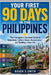 Your First 90 Days in the Philippines: The Foreigner's Survival Guide to Relocation, Culture Shock, Bureaucracy, and Building a New Life by Rsl Design, Roger S. Smith