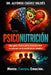 psiconutrición: Una guía clínica para transformar tu relación con la comida desde adentro by Alfonso Chavez Valdes