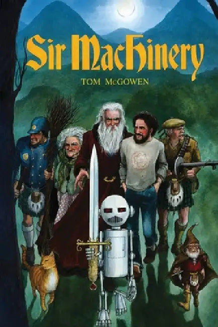 Sir MacHinery by Trina Schart Hyman, Gayle Belgram, Tom McGowen