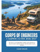 Corps of Engineers Camping Guide 2026-2027: RV Travel, Campgrounds, Fishing Lakes, Reservoir Destinations, and Waterfront Recreation Across America by Liam Omar