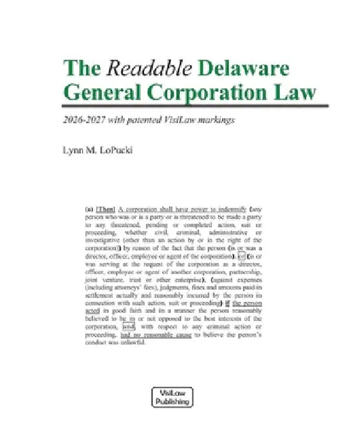 The Readable Delaware General Corporation Law: 2026-2027 with patented VisiLaw Markings by Lynn M. Lopucki