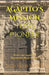 Agapito's Mission: TEXAS PIONEER: History and Legends of Fray Margil de Jesus OFM by Xuan Quen Santos