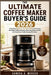 The Ultimate Coffee Maker Buyer's Guide 2026: "A Practical, Beginner-Friendly Guide to Choosing the Right Coffee Machine, Brewing Better Coffee, and A by Sandra O. Mercer