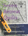 Seven Retreat Quilts: seven new quilt patterns designed by the world-renowned founder of Mystery Quilts Anonymous by Debi Montgomery