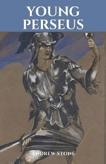 Young Perseus: A Novel of the Ancient World by Andrew Stone