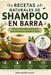 Recetas Naturales de Shampoo En Barra: Guía Paso a Paso para Elaborar Shampoo Naturales en Barra. Recetas Artesanales, Ingredientes Naturales y Cuidad by Pedro Aguero Vallejo