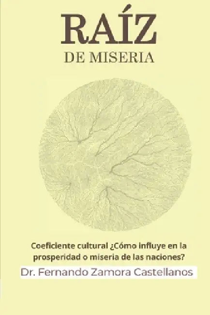 Raíz de Miseria by Fernando Zamora Castellanos