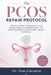 The PCOS Repair Protocol: A Women's Guide To Restoring Hormonal Balance, Supporting Metabolic Health, And Reclaiming Energy Through Nutrition, Lifesty by Toni J. Jasmine