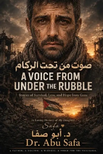 A Voice From Under The Rubble: Stories of Survival, Loss, and Hope from Gaza by Gigi Wong, Abu Safa