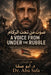 A Voice From Under The Rubble: Stories of Survival, Loss, and Hope from Gaza by Gigi Wong, Abu Safa