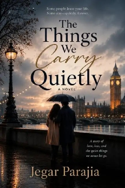 The Things We Carry Quietly by Jegar Parajia