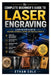 The Complete Beginner's Guide to Laser Engraving: A Step-by-Step Guide to Machines, Materials, Design, and Practical Projects by Ethan Cole