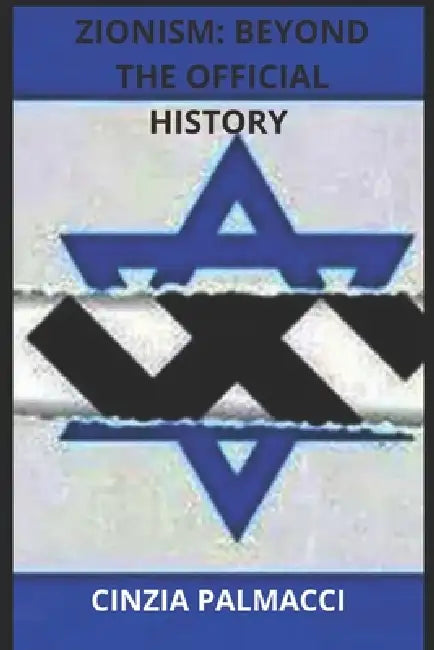 Zionism: Beyond the Official History by Cinzia Palmacci