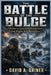 The Battle of the Bulge: Hitler's Last Offensive and the Fight for Bastogne by David A. Griner