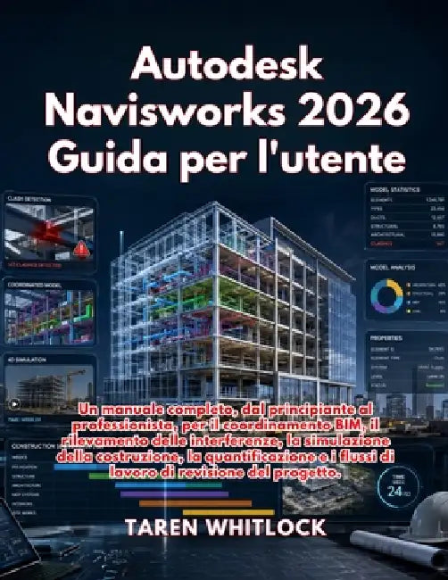 Autodesk Navisworks 2027 Guida per l'utente by Taren Whitlock