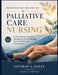 Principles and Practice of Palliative Care Nursing: A Clinical Guide to Symptom Management, End-of-Life Care, Communication, and Family Support by Cierra G. Fritsch, Esteban A. Haley