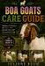 Boa Goats Care Guide: Modern Techniques for Meat, Milk, Health Care, and Commercial Goat Farming Success. by Juliane Klug