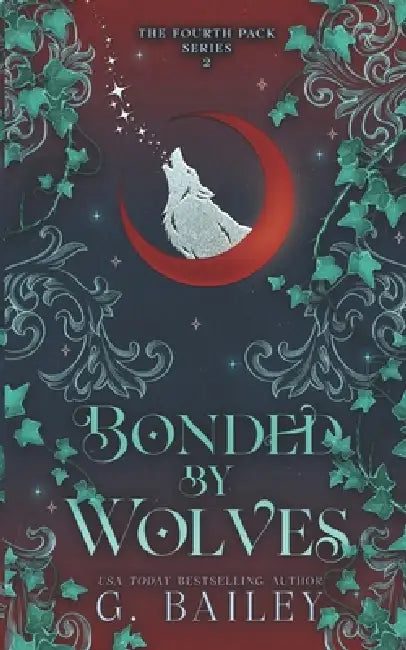 Bonded by Wolves by G. Bailey