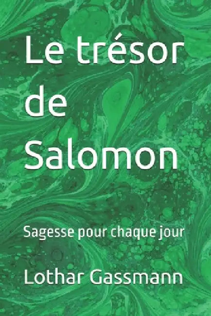 Le trésor de Salomon: Sagesse pour chaque jour by Lothar Gassmann
