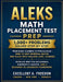 ALEKS Math Placement Test Prep: 1,000+ Problems Solved Step-by-Step From Basic Algebra to Precalculus - How to Skip Remedial Maths and Place into Coll by Excellent A. Freedom