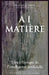 AI Matière: L'art à l'époque de l'intelligence artificielle by Francesco Scarinci Artist