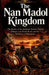 The Nan Madol Kingdom: The History of the Saudeleur Dynasty, Ancient Pohnpei, Lost Pacific Ruins, and the Stone City of Micronesia by Najim Roman