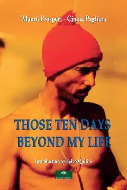 Those ten days beyond my life by Cinzia Pagliara, Mauro Prosperi