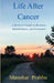 Life After Cancer: A Survivor's Guide to Recovery, Rehabilitation and Prevention by Manohar Prabhu