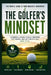 The Golfer's Mindset: 10 Powerful Lessons to Build Confidence, Stay Focused, and Play Your Best Golf More Often by Sabrina Dugan
