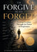 To Forgive Is to Forget: Finding Freedom Through the Power of Forgiveness by George Alberto Gonzalez
