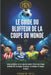 Le Guide du Bluffeur de la Coupe du Monde 2026: Guide du débutant sur les règles du football, l'histoire de la Coupe du Monde FIFA, les équipes, les j by Knowhow Press