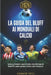 La Guida del Bluff ai Mondiali di Calcio 2026 (Italian Edition): Guida per principianti a regole del calcio, storia della Coppa del Mondo FIFA, squadr by Knowhow Press