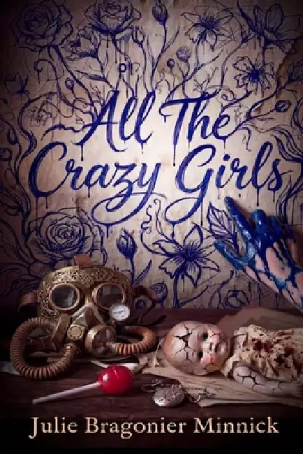 All the Crazy Girls by Julie Bragonier Minnick