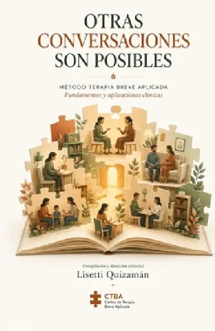Otras conversaciones son posibles: Casos, decisiones y aprendizajes desde la Terapia Breve Aplicada by Godínez Alma, Luna Paul, Sánchez Elizabeth