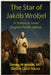 The Star of Jakób Wróbel: A historical novel English-Polish edition by Gerson Cesar Souza, Marcin Wróbel, Steven M. Houser