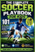 The Complete Soccer Playbook for Kids: 101 Skills, Drills & Pro Secrets to Master Every Position - Including Goalkeeper Build Confidence, Game IQ & a by Coach Andy B Minter