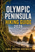 Olympic Peninsula Hiking Guide 2026: Route Planning, Trail Maps, Coastal Walks, Rainforest Adventures, and Practical Hiking Advice for Washington's Ol by Aina-Oshodi Adewale