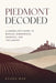 Piedmont Decoded: A Sommelier's Guide to Barolo, Barbaresco, Nebbiolo, and the Langhe by Alice Schwartz, Evans Mae