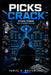 Picks Crack: Defensa Primero. Todo lo demás Después by Daniel R. Macfarland