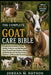 The Complete Goat Care Bible: A Comprehensive Guide to Raising Healthy, Productive, and Well-Managed Goats Through Proper Nutrition, Housing, Health M by Jordan M. Dotson