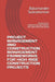 Project Management and Construction Management Frameworks for High-Rise Construction Projects: Residential, Commercial and Mixed-Use High Rise Buildin by Balachander Subramanian
