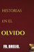 HISTORIAS en el OLVIDO: (Voces que señalan en la España vencida) by Francisco R. Breijo Marquez