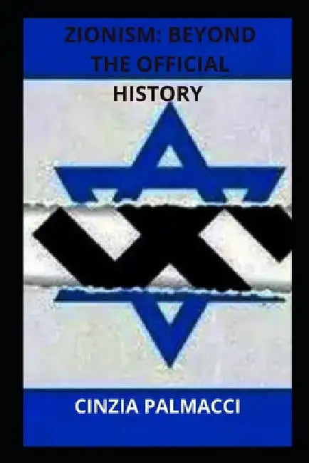 Zionism: beyond the official history by Cinzia Palmacci