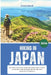 Hiking in Japan 2026: Day Hikes, Regional Trails, National Parks, Scenic Landscapes, and Outdoor Adventures from Hokkaido to Okinawa by Liam Omar