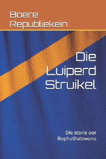 Die Luiperd Struikel by Boere Republiekein
