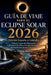 Guía de Viaje Para El Eclipse Solar 2026: Edición España e Islandia Mejores Lugares de Observación, Itinerarios Sencillos y Consejos Esenciales de Pla by Ethan Harris