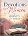 Devotions for Women: Strength for Today: 365 Daily Devotions to Build Faith, Courage, and Confidence Through God's Word by Jude Bummeth